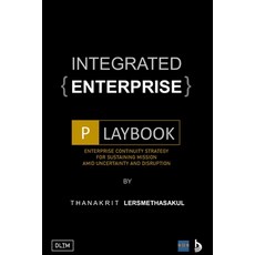 (영문도서)Integrated Enterprise Playbook: Enterprise Continuity Strategy For Sustaining Mi... Paperback, Independently Published, English, 9798264211256