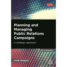Planning and Managing Public Relations Campaigns: A Strategic Approach Paperback, Kogan Page