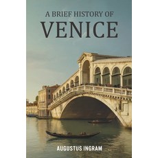 (영문도서)A Brief History of Venice Paperback, Independently Published, English, 9798242713154