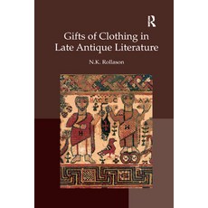 (영문도서) Gifts of Clothing in Late Antique Literature Paperback, Routledge, English, 9780367879617