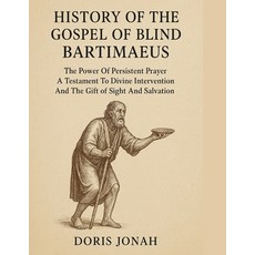(英文圖書)History of the Gospel of Blind Bartimaeus: : The Power Of Persistent Prayer A Te... 平裝版, Independently Published, 英文