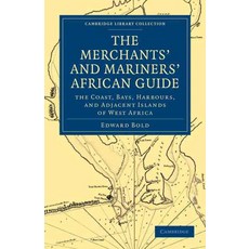 The Merchant`s and Mariner`s African Guide, Cambridge University Press