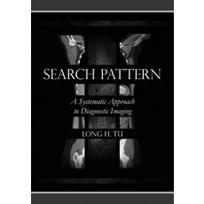 Search Pattern: A Systematic Approach to Diagnostic Imaging Paperback, Independently Published