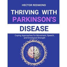(영문도서)Thriving with Parkinson's Disease: Coping Approaches for Movement Speech and E... Paperback, Independently Published, English, 9798270937737