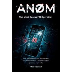 (英文圖書)Anom: The Most Genius FBI Operation: How a Hidden Device Became the Trojan Horse... 平裝版, Independently Published, 英文