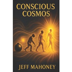 (英文圖書)Conscious Cosmos: How God created the Universe so that the Universe could creat... 平裝版, Independently Published, 英文