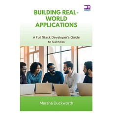 (英文圖書)Building Real-World Applications: A Full Stack Developer's Guide to Success 平裝版, Independently Published, 英文