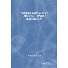 (영문도서) Applying Local Climate Effects to Homicide Investigations Paperback, CRC Press, English, 9781032781853
