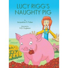 (영문도서)Lucy Rigg's Naughty Pig Hardcover, Faber Press, English, 9798995988250