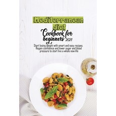 Mediterranean diet cookbook for beginners: The ultimate recipes cookbook to prevent disease live lo... Paperback, Richard Colley, English, 9781802673241