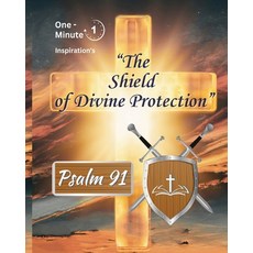 (영문도서) "The Shield of Devine Protection " Psalm 91 One Minute Inspirations Paperback, Independently Published, English, 9798320075938