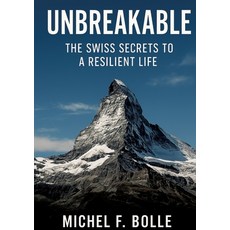 (英文圖書)Unbreakable: The Swiss Secrets to a Resilient Life 平裝版, Tredition Gmbh, 英文