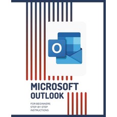 (영문도서) MICROSOFT OUTLOOK for Beginners Step-by-Step Instructions Paperback, Independently Published, English, 9798333444691