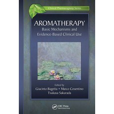 (영문도서)Aromatherapy: Basic Mechanisms and Evidence Based Clinical Use Paperback, English, 9781032836812, CRC Press