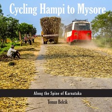 (영문도서)Cycling Hampi to Mysore: Along the Spine of Karnataka Paperback, Independently Published, English, 9798196269677