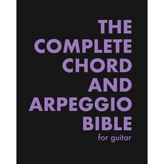 (영문도서) The Complete Chord and Arpeggio Bible: Using The CAGED System (For Guitar) Paperback, Independently Published, English, 9781660742042