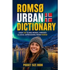 (영문도서)Romsø Urban Dictionary: 500 Arctic Slang Words Local Expressions and Northern... Paperback, Independently Published, English, 9798181145313 Independently Published, English, 9798181145313