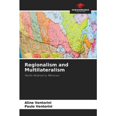 (영문도서) Regionalism and Multilateralism Paperback, Our Knowledge Publishing, English, 9786208241162
