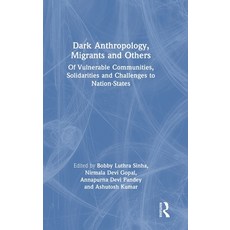 (英文圖書)Dark Anthropology Migrants and Others: Of Vulnerable Communities Solidarities... 精裝版, Routledge, 英文