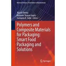 (영문도서)Polymers and Composite Materials for Packaging: Smart Food Packaging and Solutions Hardcover, Springer, English, 9789819506767