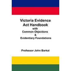 (영문도서) Victoria Evidence Act Handbook with Common Objections & Evidentiary Foundations Paperback, Independently Published, English, 9798392455621