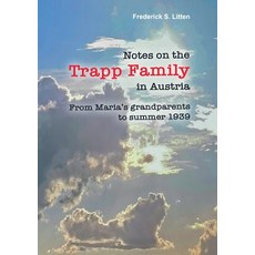 (영문도서) Notes on the Trapp Family in Austria: From Maria's grandparents to summer 1939 Paperback, Books on Demand, English, 9783752835076