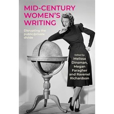 (영문도서)Mid-Century Women's Writing: Disrupting the Public/Private Divide Paperback, Manchester University Press, English, 9781526195517