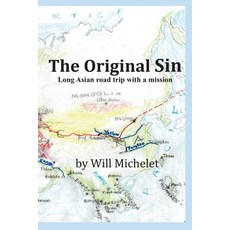 (영문도서) The Original Sin: Long Asian road trip with a mission Paperback, Independently Published, English, 9798371627629