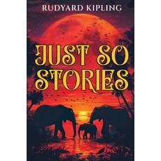 (영문도서) Just So Stories: 1902 Classic Edition with Original Illustrations Paperback, Classy Publishing, English, 9789355226044