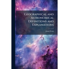 (英文圖書)Geographical and Astronomical Definitions and Explanations 平裝版, Hutson Street Press, 英文