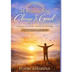 (英文圖書)34 Reasons Why Change Is Good: A Journey of Growth Healing and Becoming (Revis... 平裝版, Independently Published, 英文