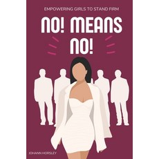(영문도서) No! Means No!: Empowering Girls to Stand Firm Paperback, Independently Published, English, 9798335483087