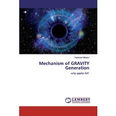 Mechanism of GRAVITY Generation Paperback, LAP Lambert Academic Publishing