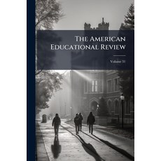 (영문도서)The American Educational Review Volume 31 Paperback, Nabu Press, English, 9781141892099