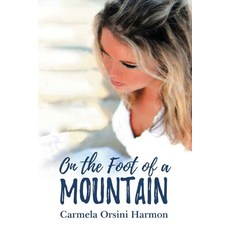 (英文圖書)On the Foot of a Mountain 平裝版, Carmela Orsini Harmon, 英文