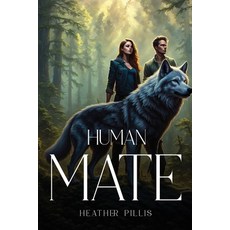 (영문도서) Human Mate Paperback, Heather Pillis, English, 9781787992689