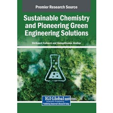(英文圖書)Sustainable Chemistry and Pioneering Green Engineering Solutions 平裝版, IGI Global, 英文