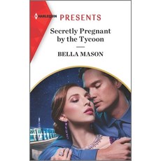 (영문도서) Secretly Pregnant by the Tycoon Mass Market Paperbound, Harlequin Presents, English, 9781335739384