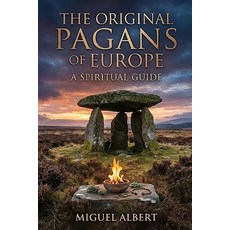 (영문도서)The Original Pagans Of Europe: A Spiritual Guide Paperback, Independently Published, English, 9798242008229