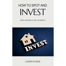 (영문도서) How to Spot and Invest Paperback, Logan Evans, English, 9798230366690