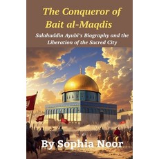 (영문도서)The Conqueror of Bait al-Maqdis Paperback, Ethlight Books, English, 9798231399987