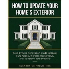 (英文圖書)How To Update Your Home's Exterior: Step-by-Step Renovation Guide to Boost Curb... 平裝版, Independently Published, 英文, 平裝本