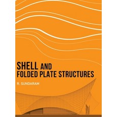 (영문도서)Shell and Folded Plate Structures Hardcover, White Falcon Publishing, English, 9798892221320