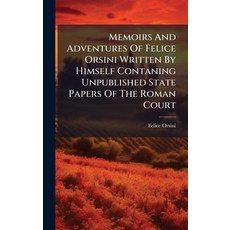 (英文圖書)Memoirs And Adventures Of Felice Orsini Written By Himself Contaning Unpublished... 精裝版, Hutson Street Press, 英文