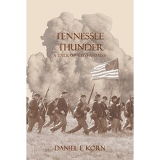 (영문도서) Tennessee Thunder: A Tale of Two Armies Paperback, Dan Korn, English, 9781955205269