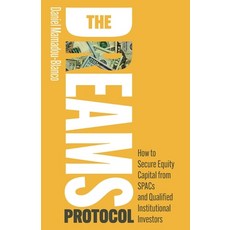 (영문도서) The Dreams Protocol: How to Secure Equity Capital from Spacs and Qualified Inst... Paperback, Rethink Press, English, 9781781338889
