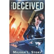 (영문도서) The Deceived Paperback, Milissa L. Story, English, 9798201093280