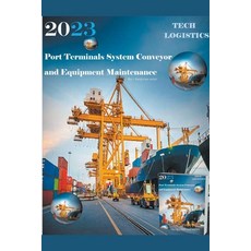 (영문도서) Port Terminals System - Conveyor and Equipment Maintenance Paperback, Sanjivan Saini, English, 9798223490449