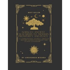 (영문도서)Norway: Ancient Seafarers to Modern Prosperity and Peace Paperback, Independently Published, English, 9798243765831