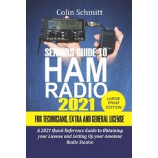 Seniors Guide to HAM Radio 2021 For Technicians Extras and General License: A 2021 Quick Reference ... Paperback, Independently Published, English, 9798702044361